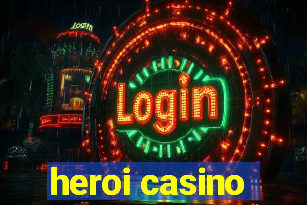 heroi casino